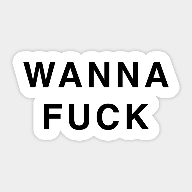 WANNA FUCK Sticker by TheCosmicTradingPost